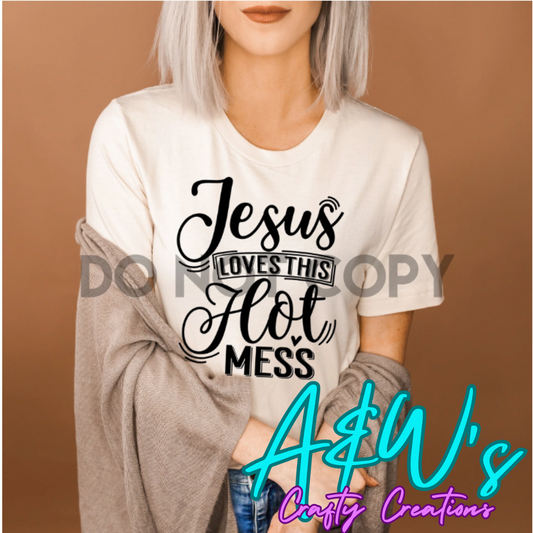 Jesus Loves this Hot Mess Graphic T-shirt
